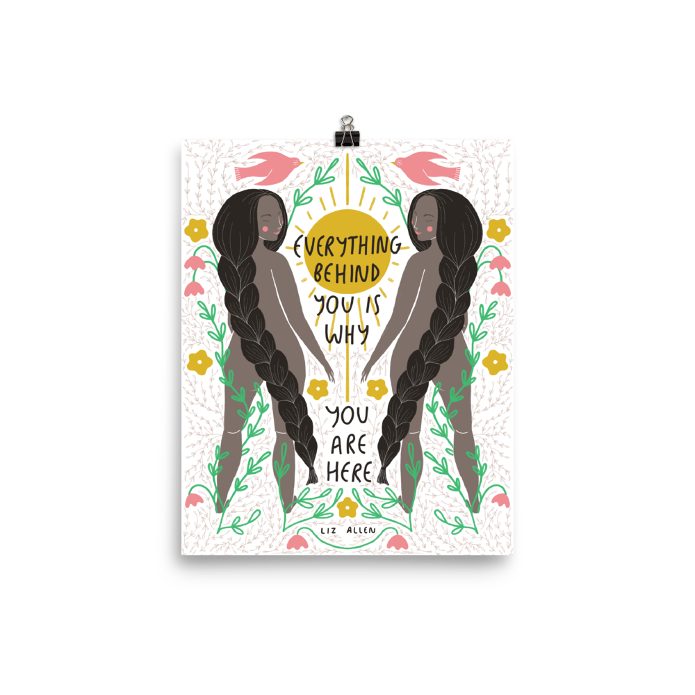 Everything Behind You Print