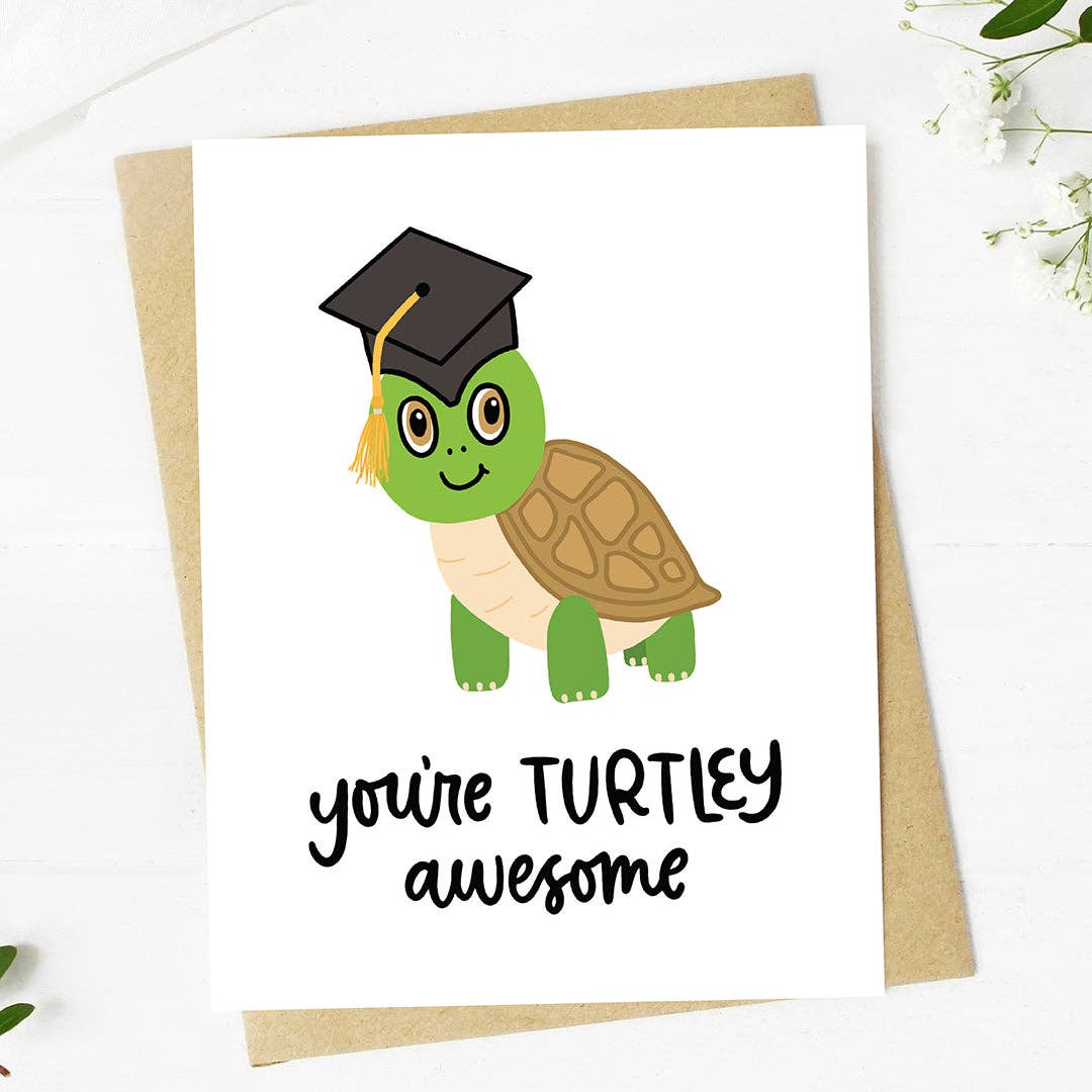 "You're turtley awesome" Cute Turtle Graduation Card