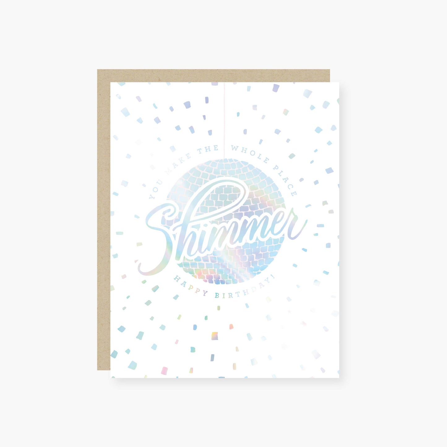 You Make the Whole Place Shimmer Birthday Card