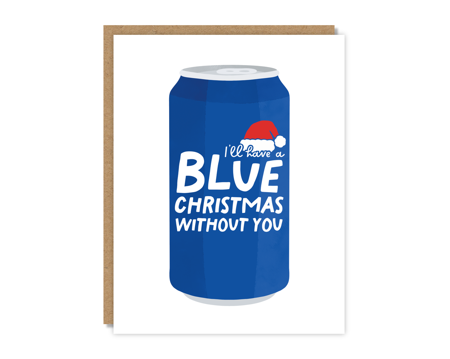 I'll Have a Blue Christmas Without You Card