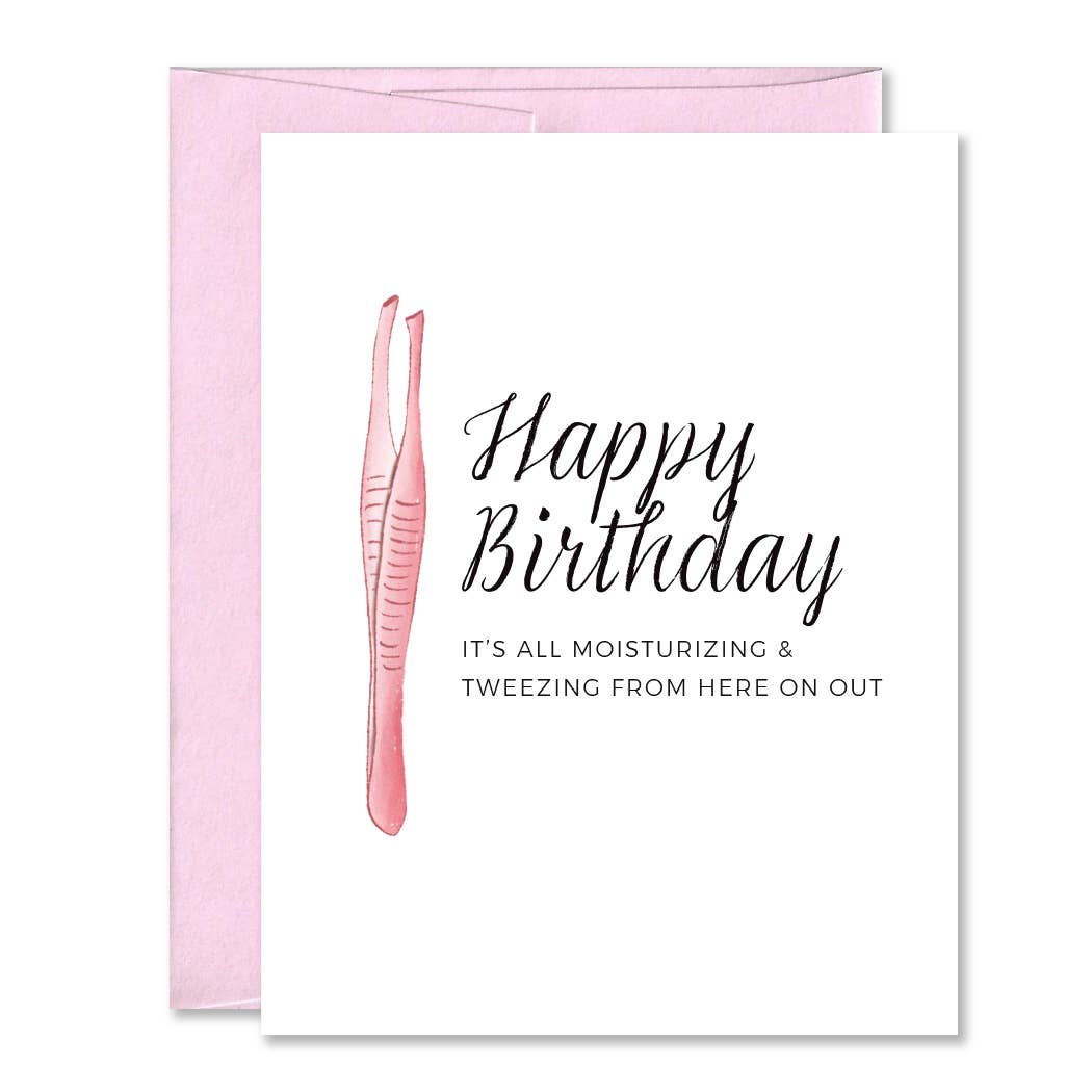 Moisturizing & Tweezing Birthday Card