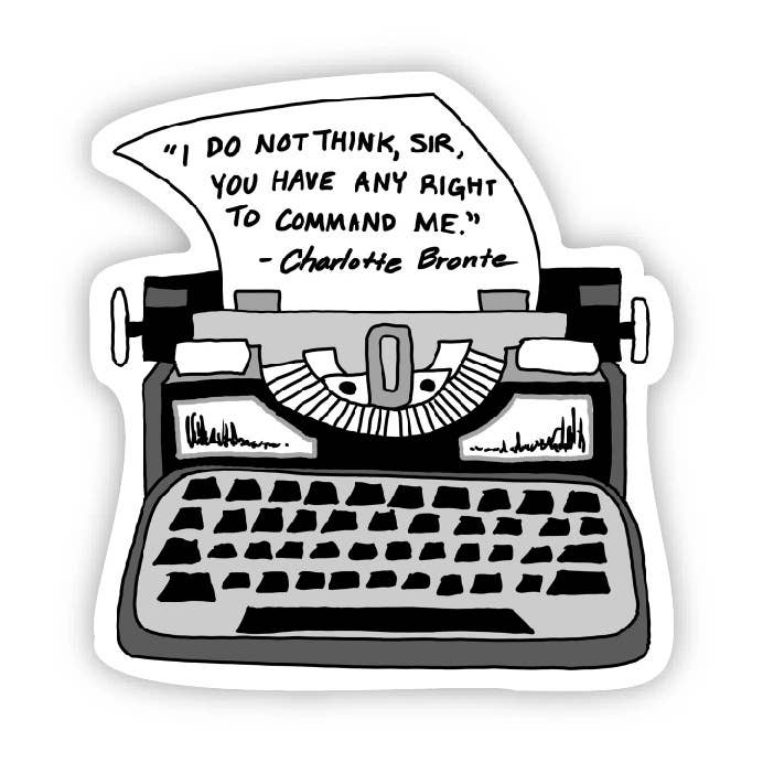 I do Not Think Sir You Have Any Right to Command me - Sticker