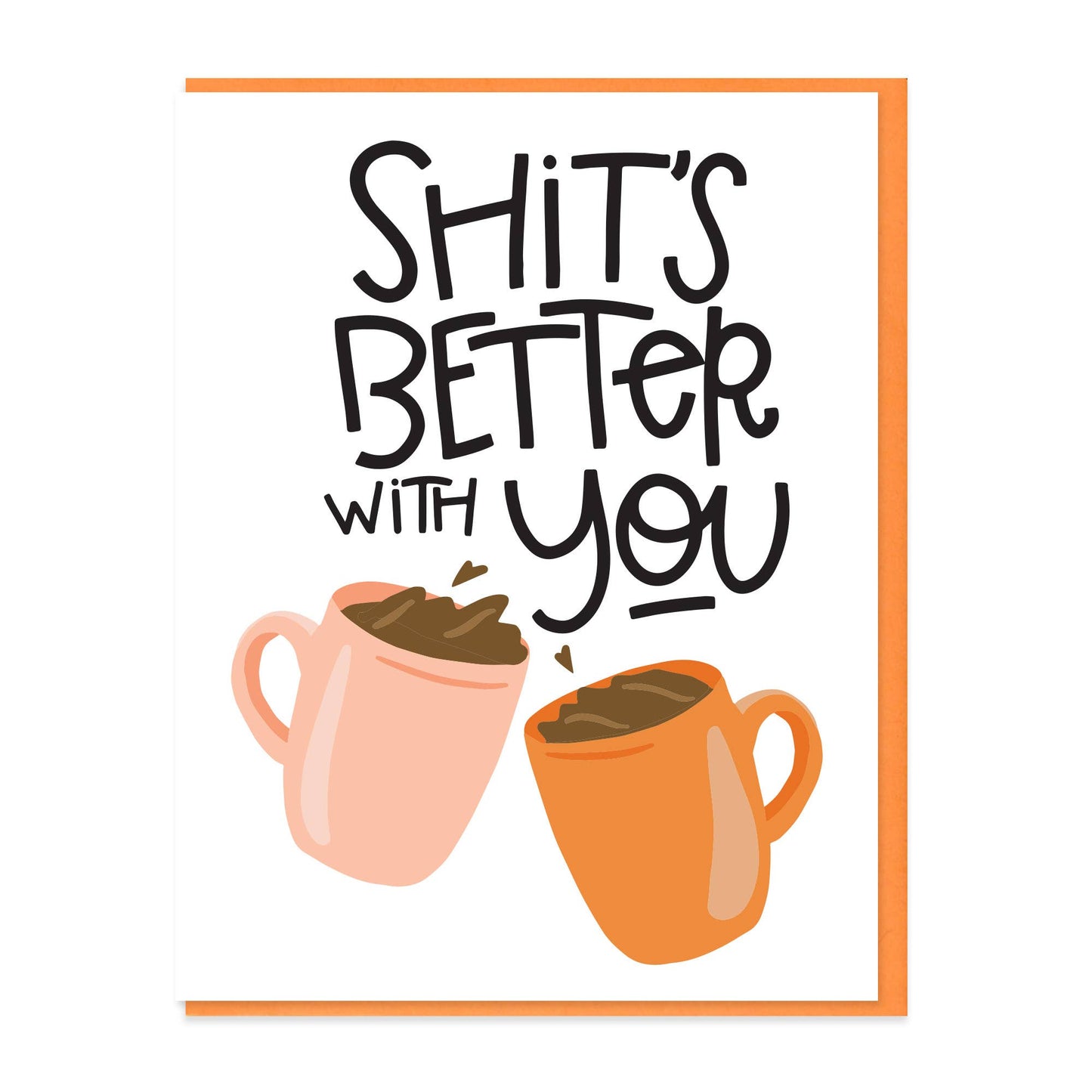 Shit's better with you