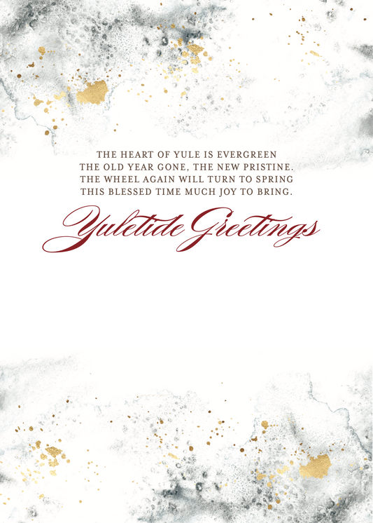 The heart of yule is evergreen the old year gone, the new pristine. The wheel again will turn to spring this blessed time much joy to bring. Yuletide Greetings.