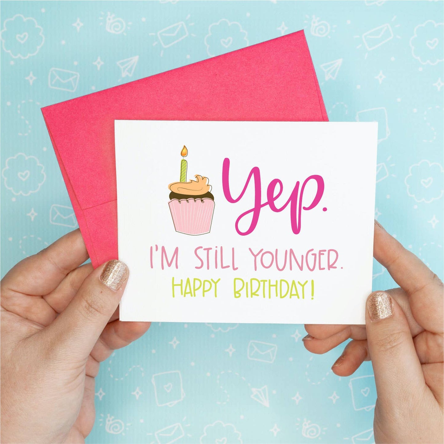 Yep, I'm Still Younger Card