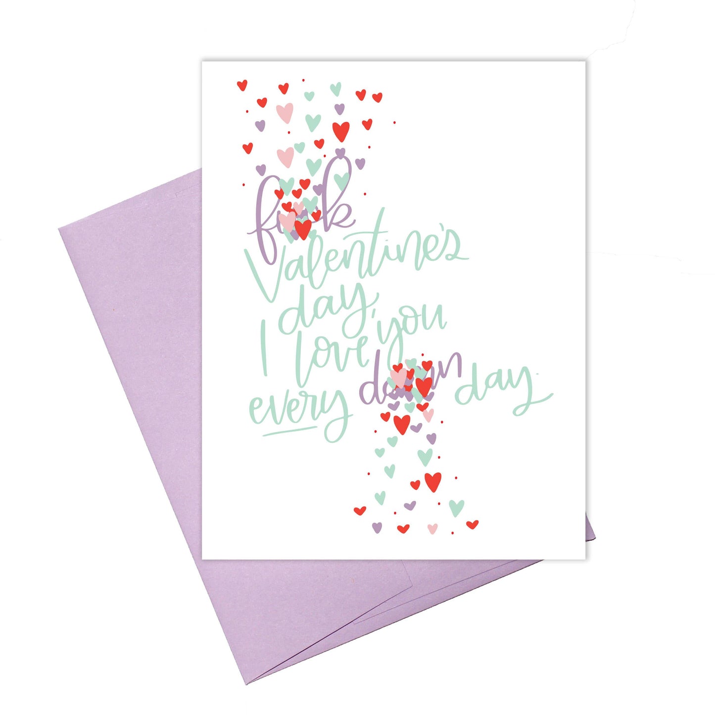 Valentine's Day - Every Damn Day Card