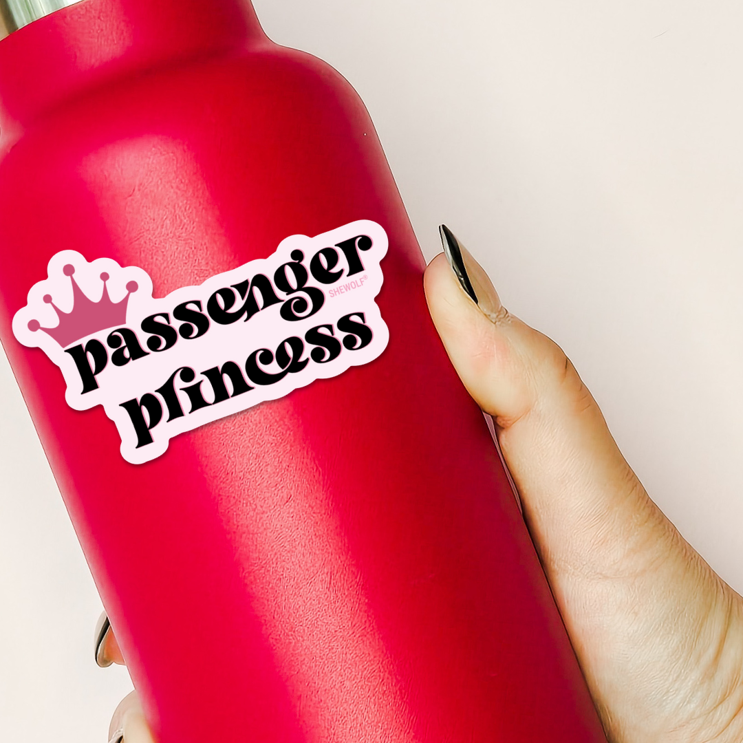Sticker: Passenger Princess - Fun Snarky Decal with Crown