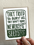 Tried to Bury Us - Plantable Letterpress