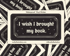 I Wish I Brought my Book Sticker