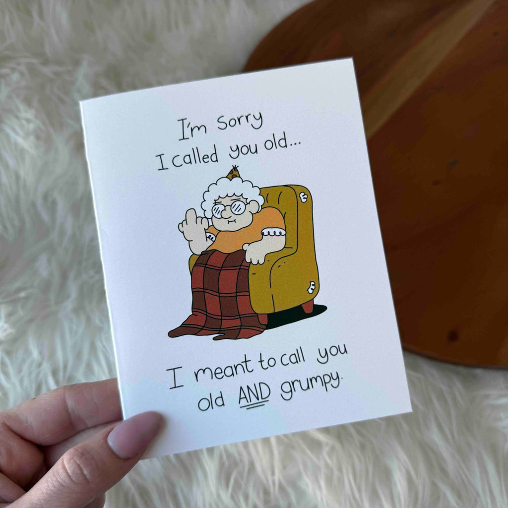 "I'm sorry I called you old..." Birthday Card