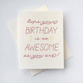 Birthday Awesome - Letterpress Birthday Greeting Card