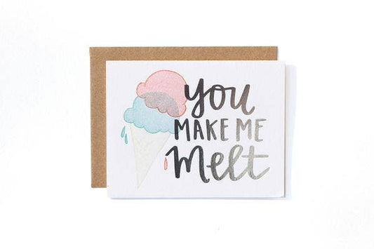 You Make Me Melt Letterpress Card