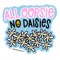 All Oopsie No Daisies Sticker