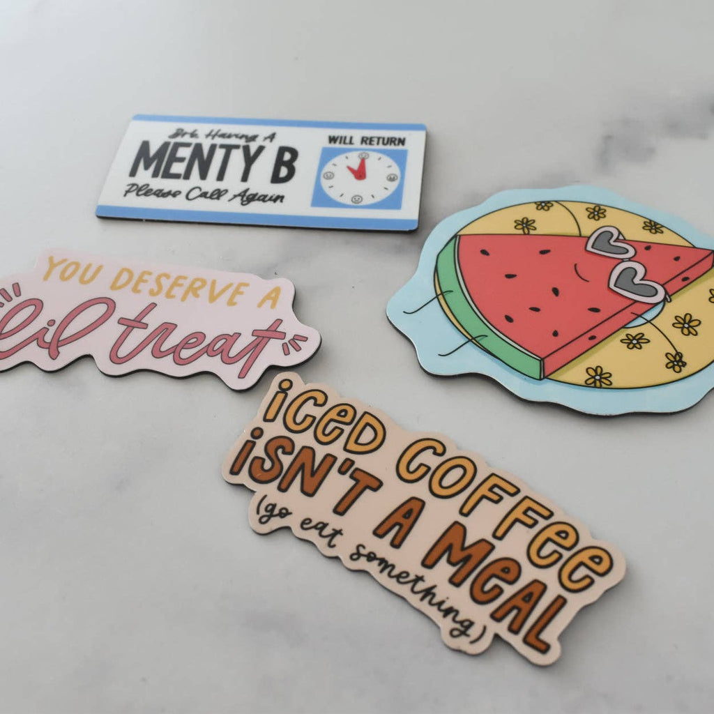BRB, Having a Menty B Flat Fridge Magnet