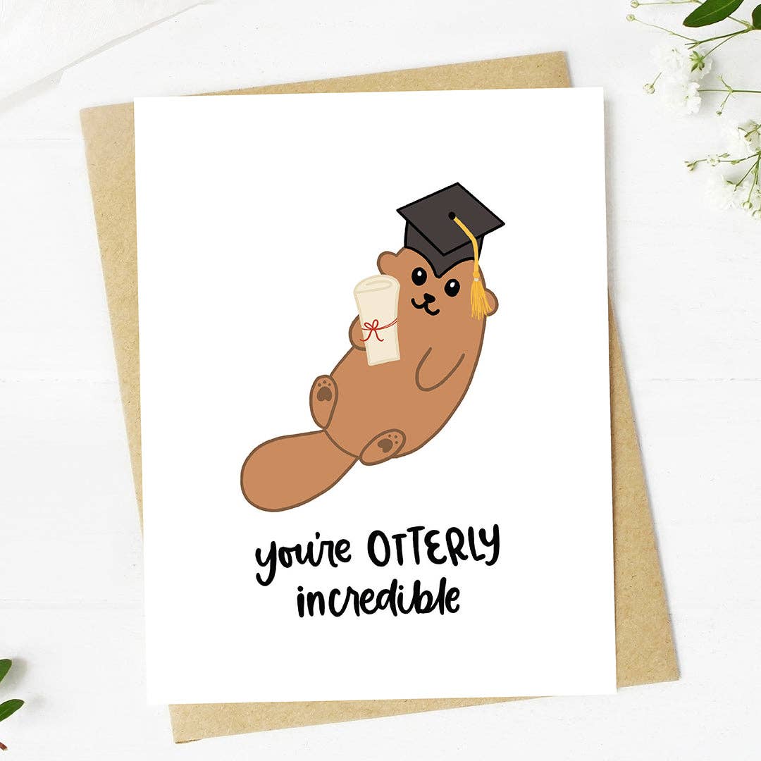 "You're otterly incredible" Cute Otter Graduation Card