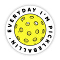 Everyday I’m Pickleballin’ Sticker