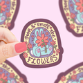 Stop and Smell the Flowers