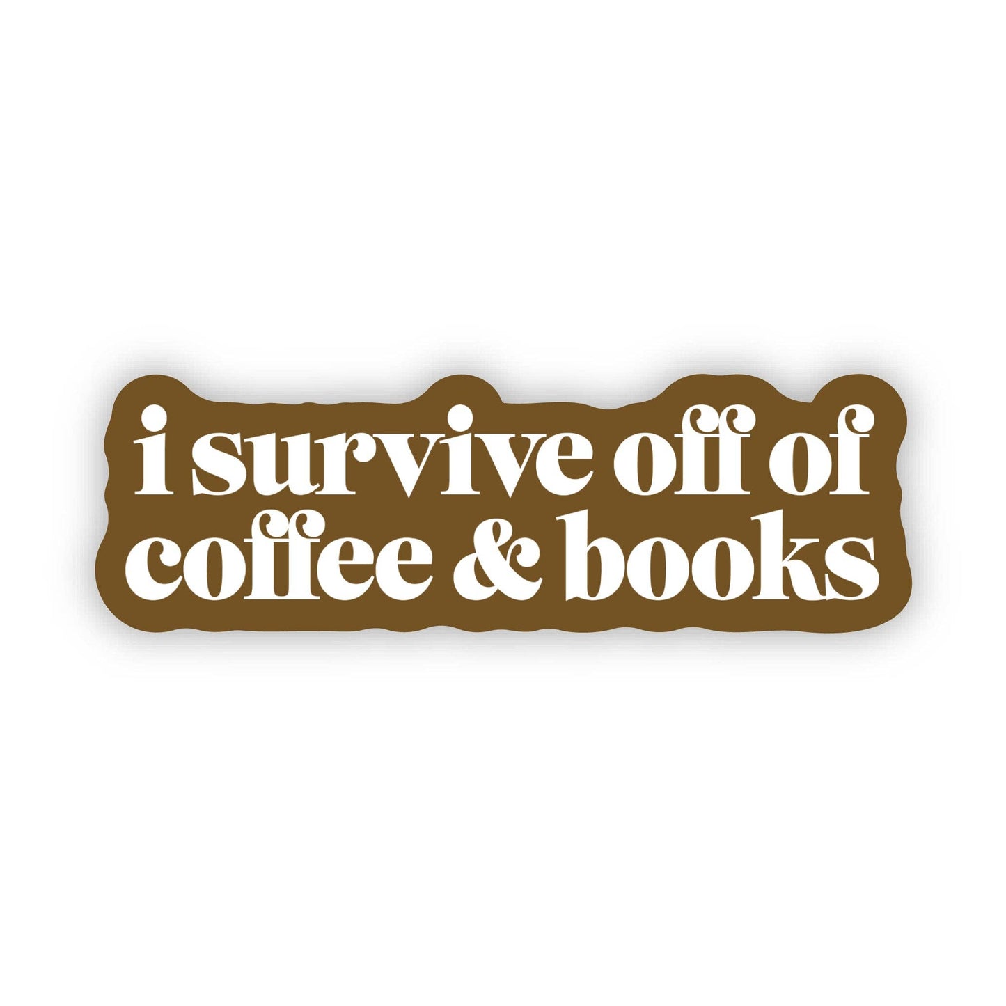 I Survive off of Coffee & Books Sticker