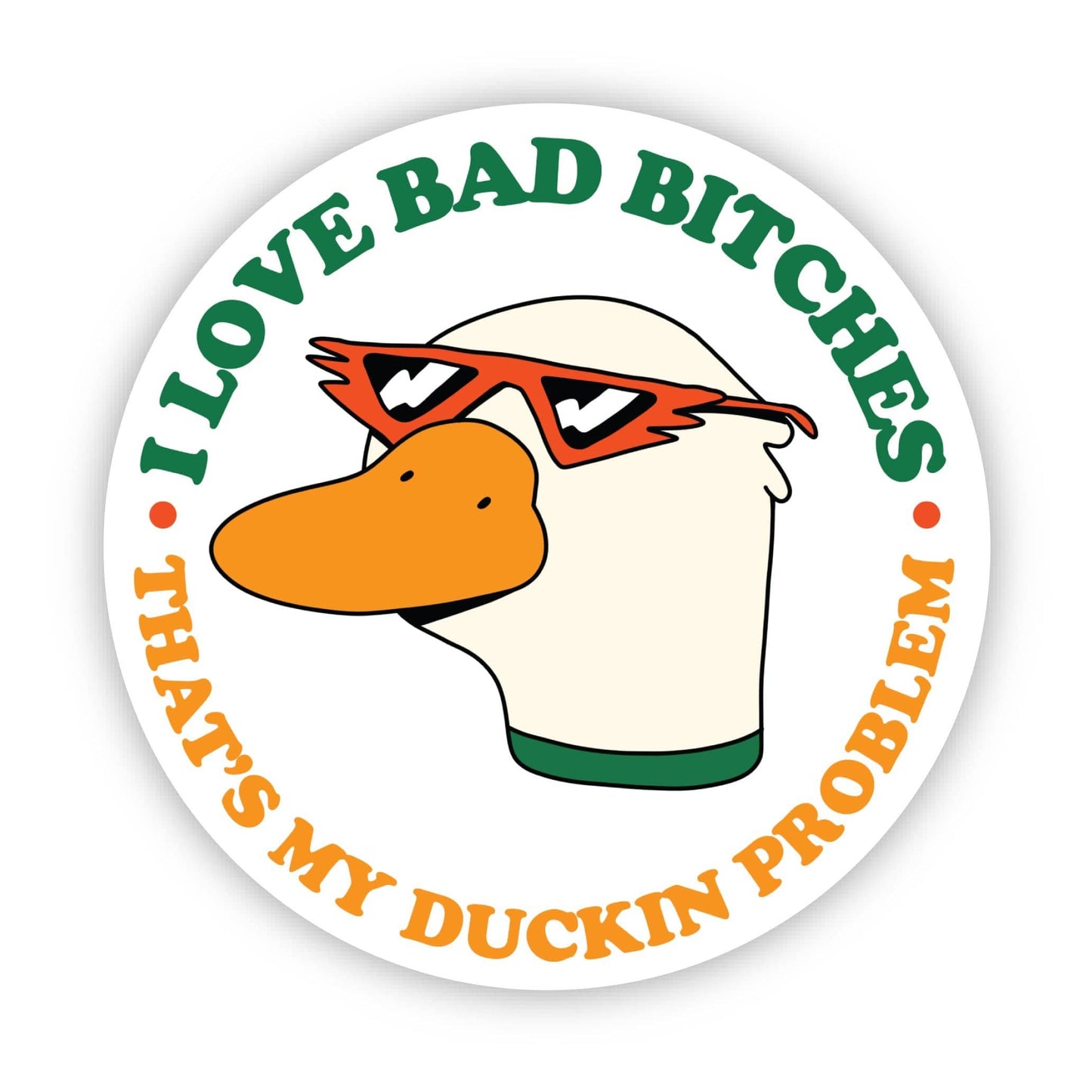 I Love Bad Bitches Duck Sticker