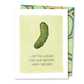 Random Pickle Birthday Card