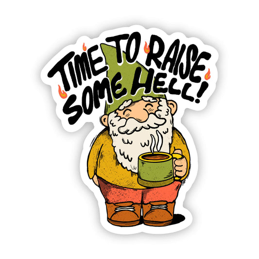 Time to Raise Some Hell Gnome Fall Sticker