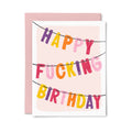 Happy Fucking Birthday Banner Card