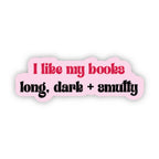 Long, Dark & Smutty Sticker