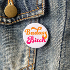 Badass Bitch 1.25" Round Button