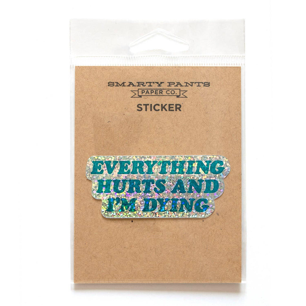 Everything Hurts Sticker
