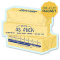 Salty As Fuck Magnet