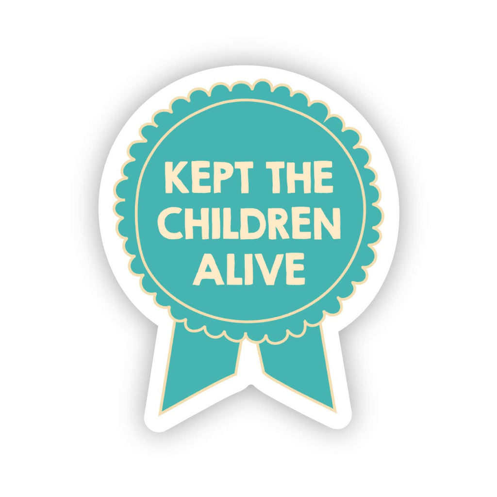 Kept the Children Alive Sticker