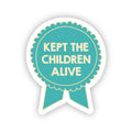 Kept the Children Alive Sticker