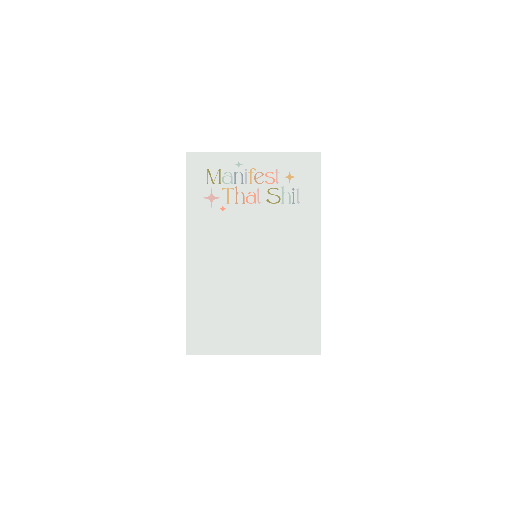 Manifest That Shit Notepad