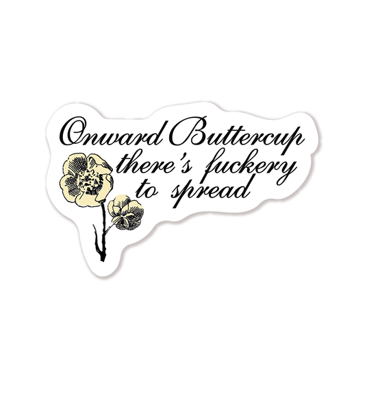 Onward Buttercup Sticker