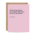 Born in the 1900s Funny Birthday Card