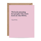 Born in the 1900s Funny Birthday Card
