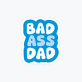 Bad Ass Dad Sticker