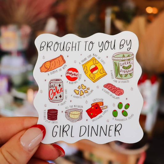 Brought To You By Girl Dinner Sticker