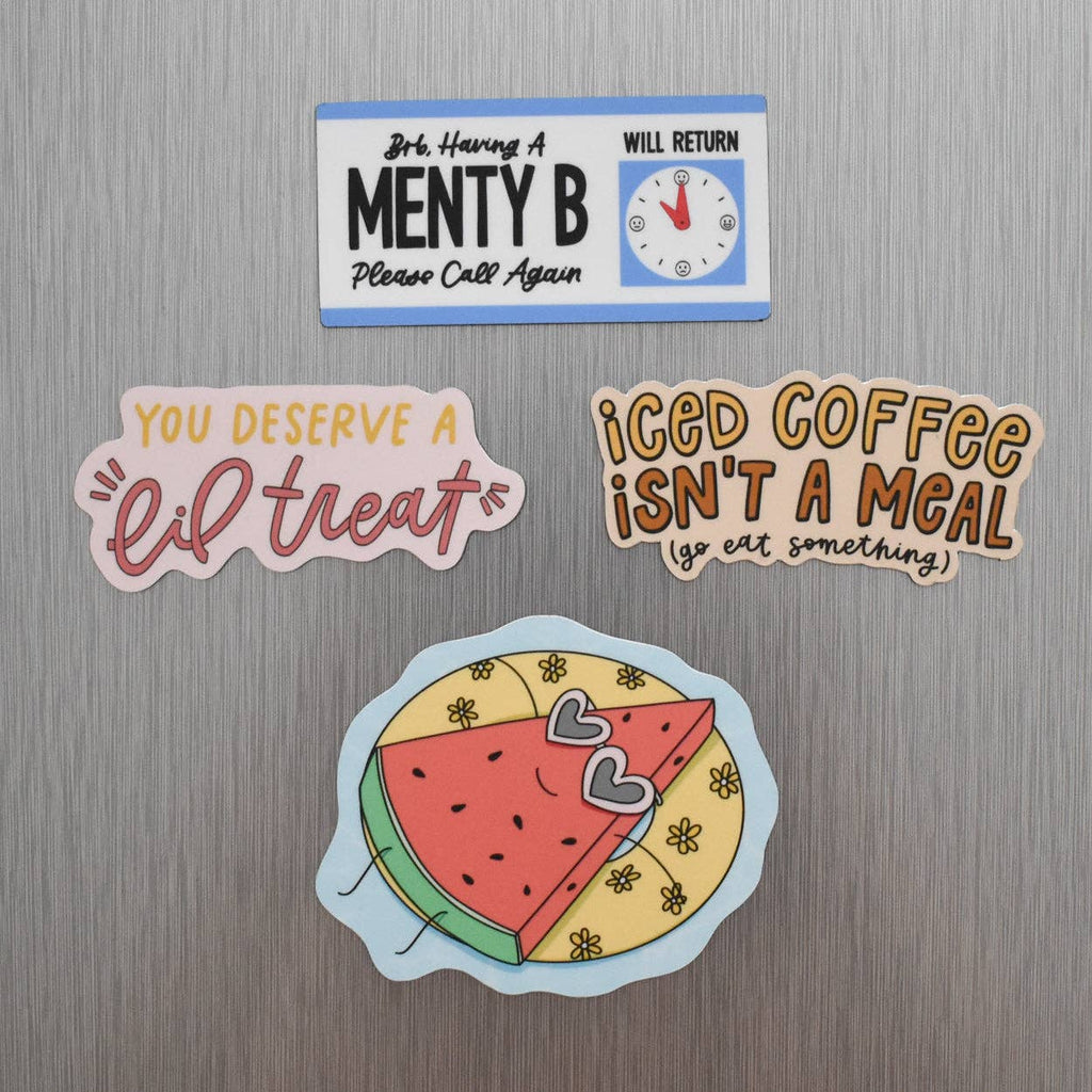 BRB, Having a Menty B Flat Fridge Magnet