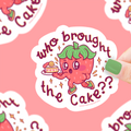 Who Brought The Cake Vinyl Sticker