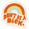 Sticker - Don't Be A Dick