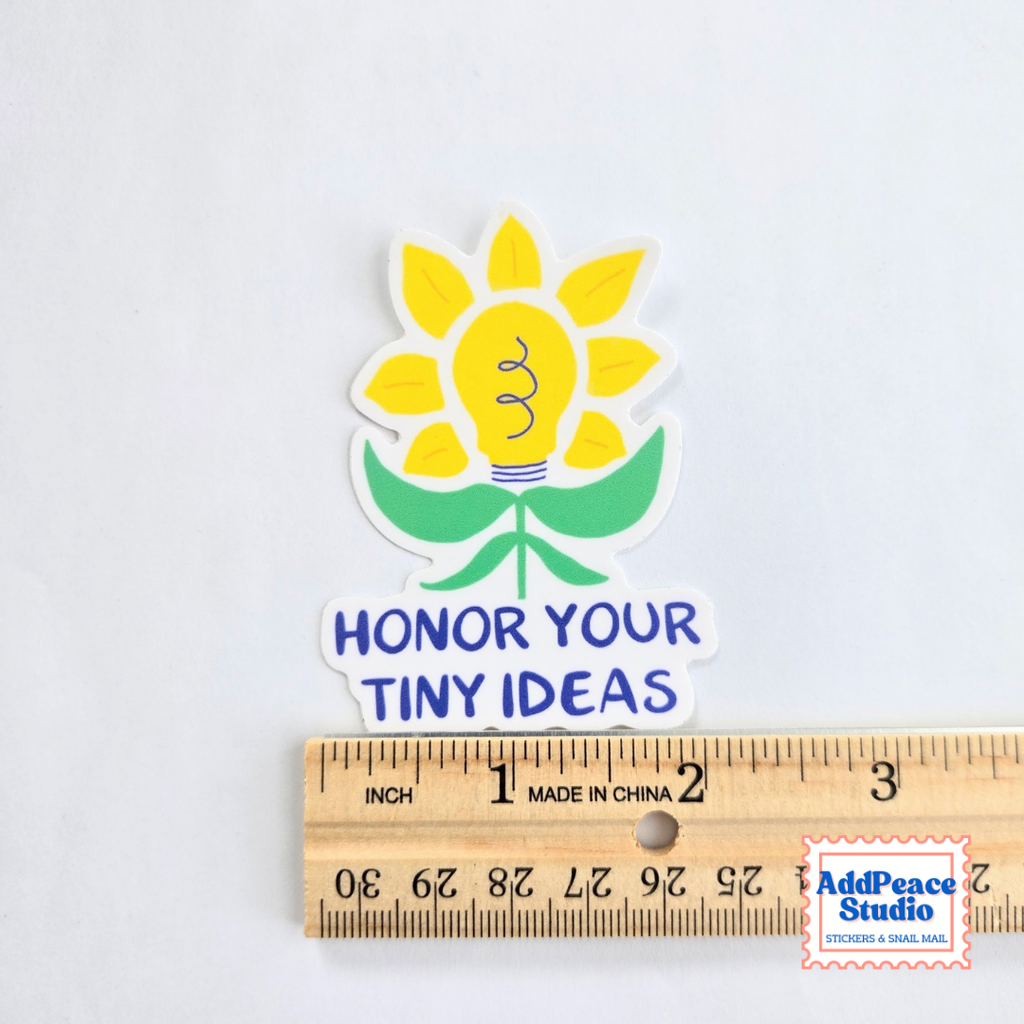 Honor Your Tiny Ideas Sticker