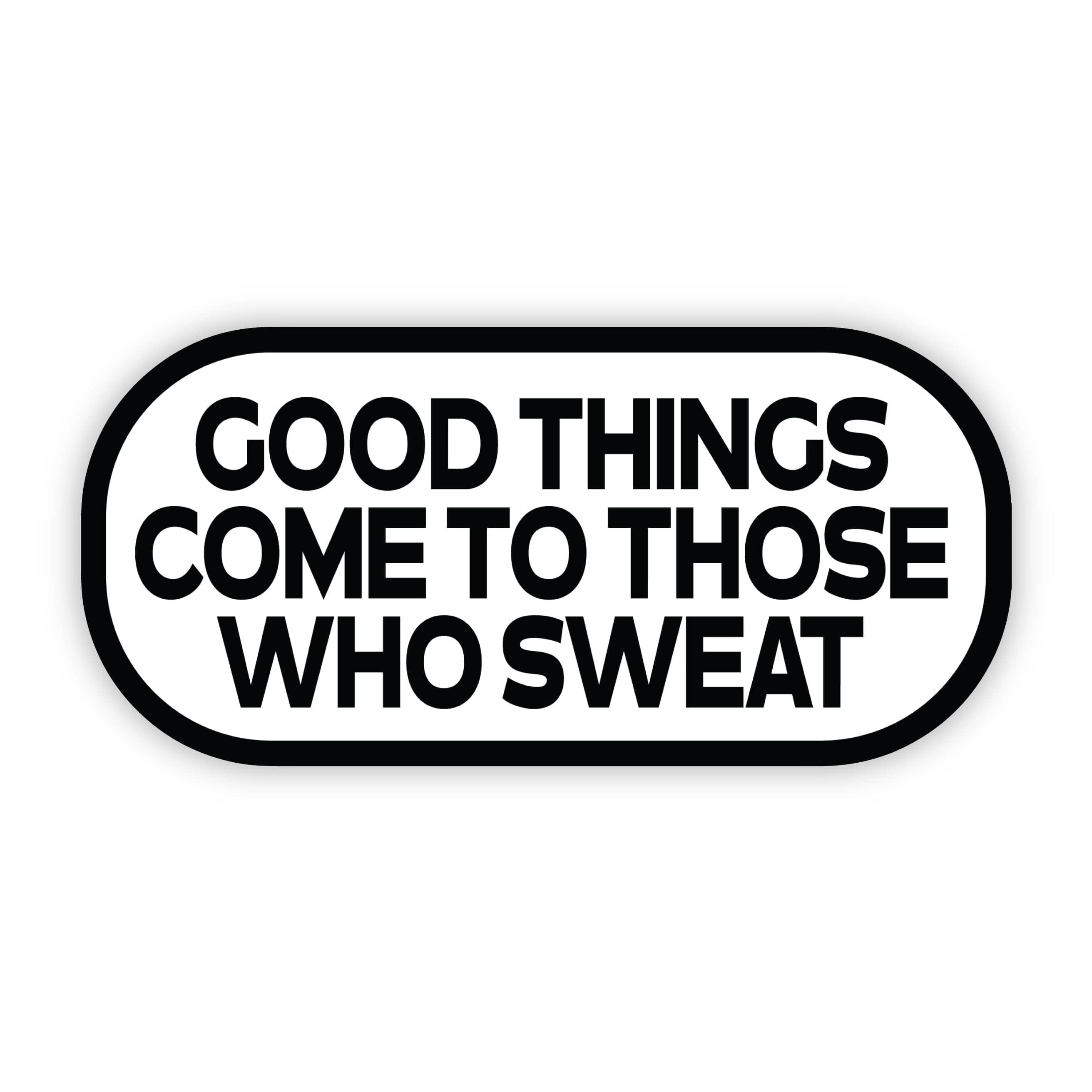 Good Things Come Sticker