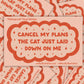 Cancel My Plans Sticker