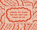 Cancel My Plans Cat Sticker