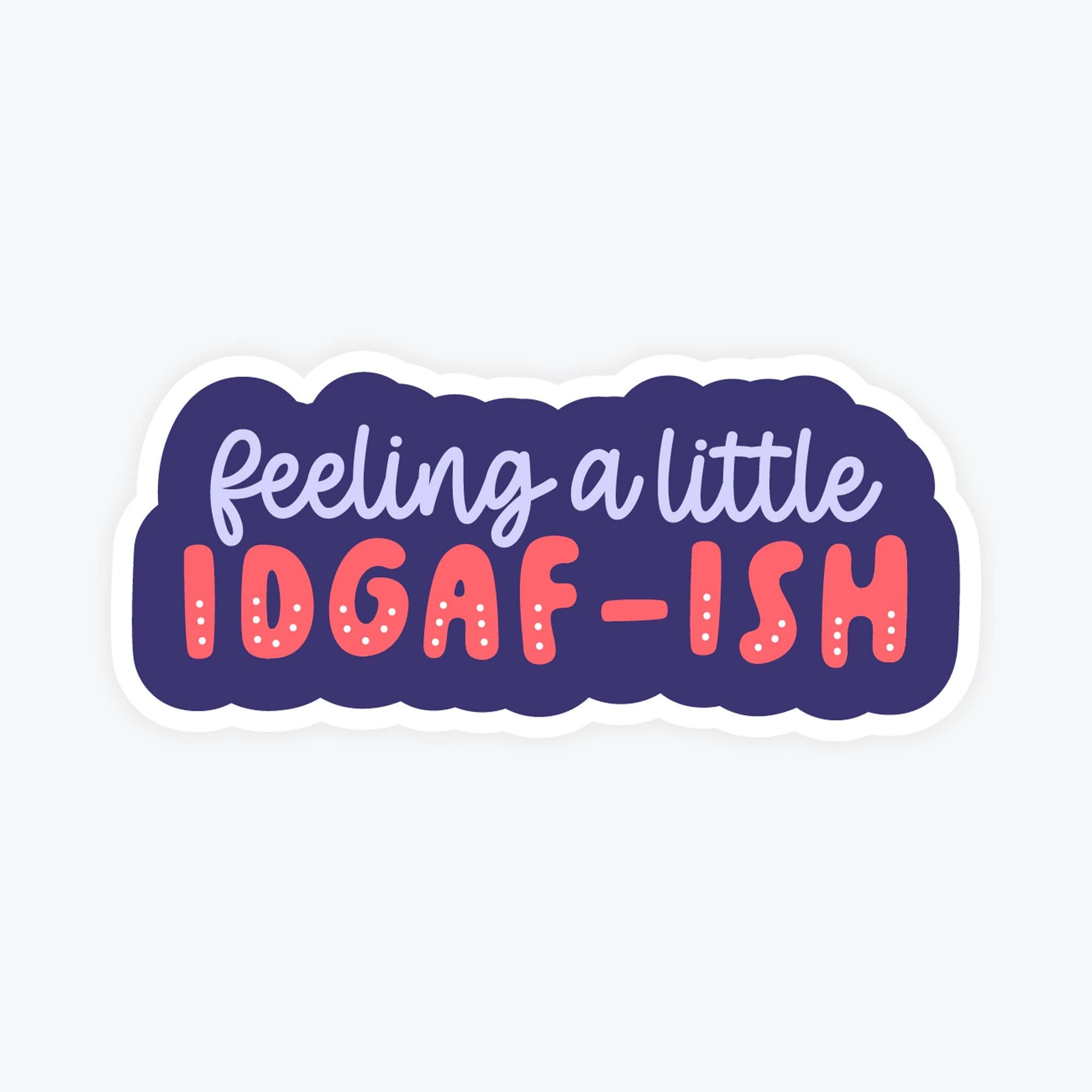IDGAF-ish Sticker