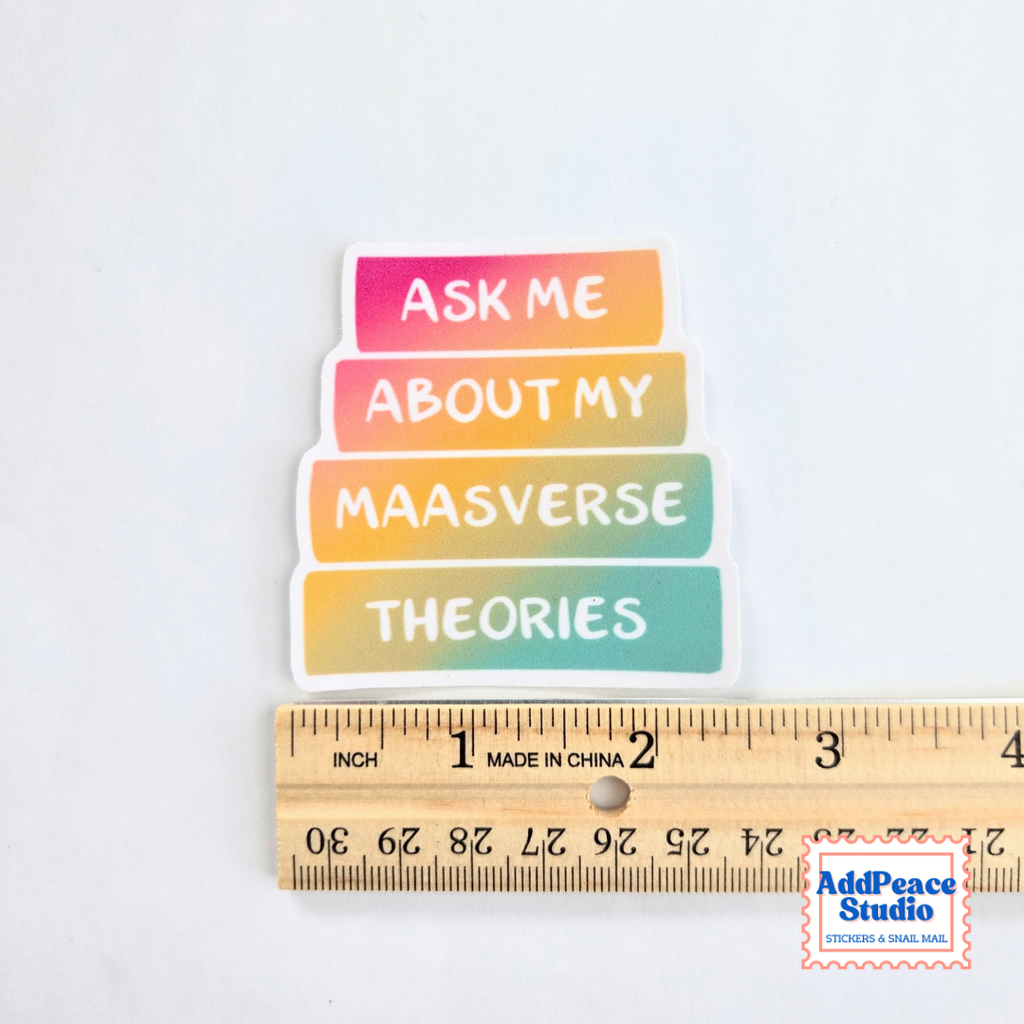 Ask Me About My Maasverse Theories ACOTAR Fandom Sticker