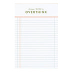 Things I Need To Overthink 4x6 Notepad