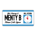 BRB, Having a Menty B Flat Fridge Magnet