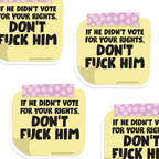 Don't F Him Sticker